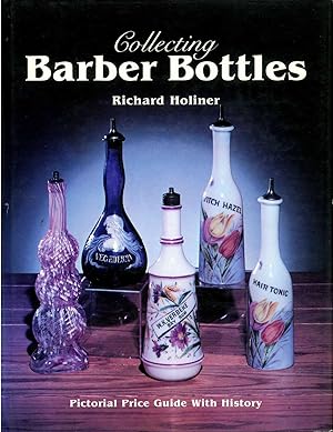 Collecting Barber Bottles: Pictorial Price Guide With History