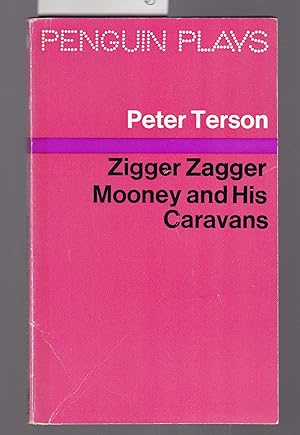 Zigger Zagger, Mooney and His Carvans - Two Plays By Peter Terson