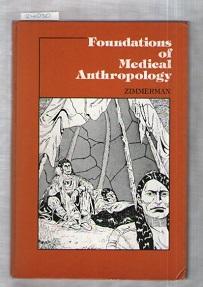 Foundations Of Medical Anthropology : Anatomy, Physiology, Biochemistry, Pathology In Cultural Co...