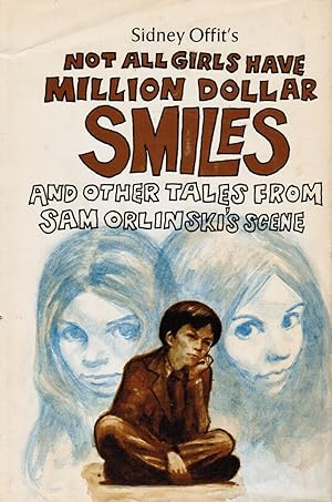 Not all Girls Have Million Dollar Smiles and Other Tales from Sam Orlinski's Scene (Signed by Aut...