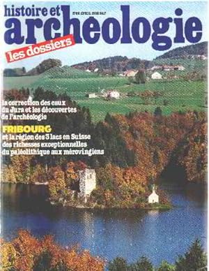 Histoire et archeologie n°62 / fribourg et la region des 3 lac en suisse des richesses exceptionn...