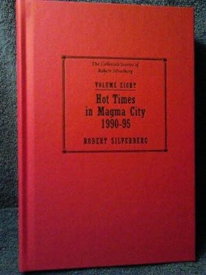The Collected Works of Robert Silverberg Volume Eight: Hot Times in the City 1990-95