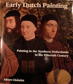 Early Dutch Painting Painting in the northern Netherlands in the fifteenth century