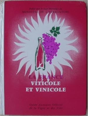 La France viticole et vinicole. Guide annuaire officiel de la vigne et des vins.