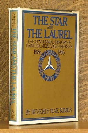 THE STAR AND THE LAUREL, THE CENTENNIAL HISTORY OF DAIMLER, MERCEDES AND BENZ 1886-1986