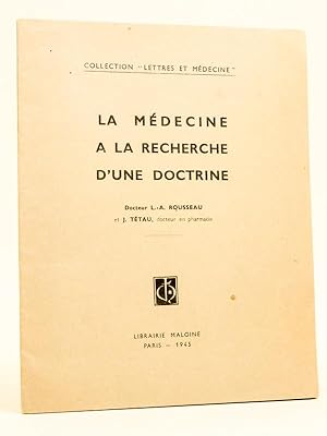 La Médecine à la recherche d'une doctrine.