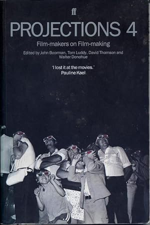 PROJECTIONS 4; Film-Makers on Film-Making