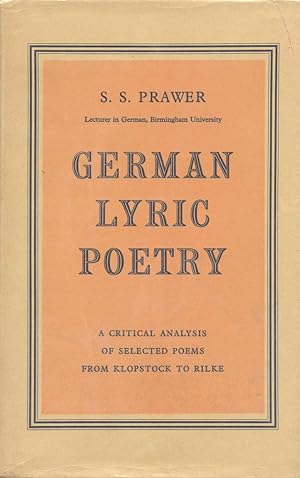 GERMAN LYRIC POETRY : Critical Analysis of of Selected Poems of from Klopstock to Rilke