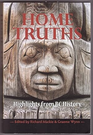 Home Truths Highlights from BC History