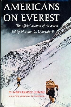 AMERICANS ON EVEREST : The Official Account of the Ascent Led By Norman G. Dyhrenfurth