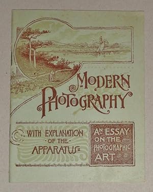 Modern Photography : an Essay on the Photographic Art, with Explanation of Apparatus