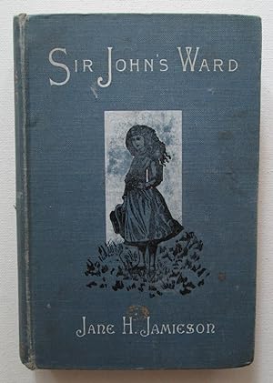 Sir John's Ward or The Heiress of Gladdiswoode (New Edition)