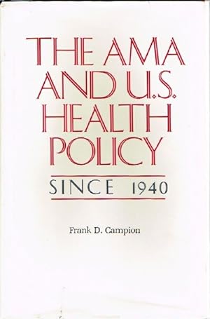 The AMA and U.S. Healthy Policy Since 1940