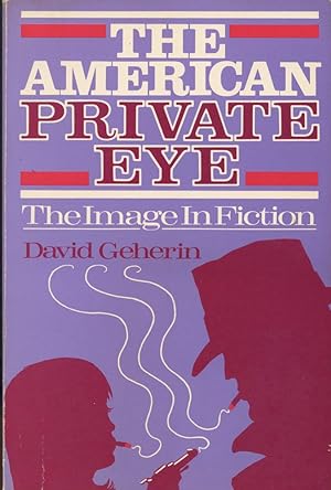 THE AMERICAN PRIVATE EYE : The Image in Fiction