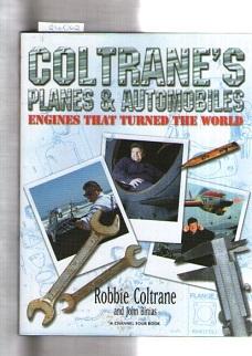 Coltrane's Planes And Automobiles : Engines That Turned The World