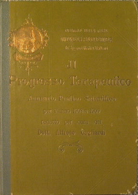 Il progresso terapeutico. Annuario pratico scientifico per l'anno 1908-09 redatto per cura del Do...
