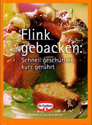 Flink gebacken: Schnell geschüttelt, kurz gerührt