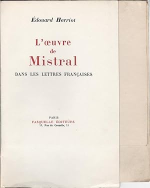 L'Oeuvre de Mistral dans les lettres françaises. Conférence prononcée à l'occasion du centenaire ...