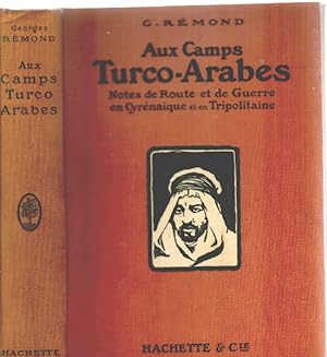 Aux camps turco-arabes / notes de route et de guerre en cyrenaique et en tripolitaine