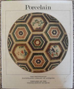 Porcelain: The Smithsonian Illustrated Library Of Antiques