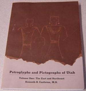 Petroglyphs And Pictographs Of Utah, Volume 1: The East And Northeast