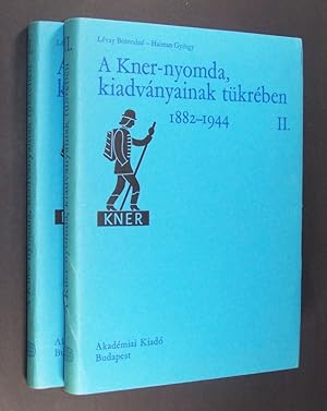 A Kner-nyomda, kiadványainak tükrében 1882-1944. [Die Druckerei Kner im Lichte ihrer Veröffentlic...