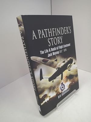 A Pathfinder's Story: The Life & Death of Flight Lieutenant Jack Mossop