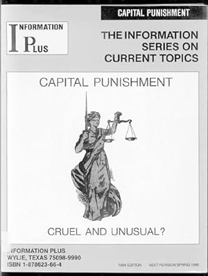 Information Plus: Captital Punishment - Cruel and Unusual?
