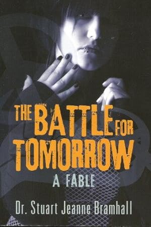 THE BATTLE FOR TOMORROW : A Fable