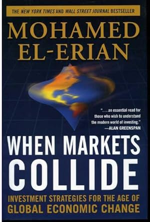 When Markets Collide: Investment Strategies for the Age of Global Economic Change