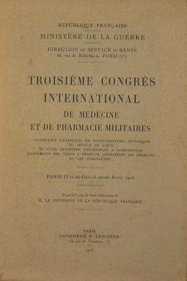 Troisième congrès international de médecine et de pharmacie militaires - tenus à Paris au Val-de-...