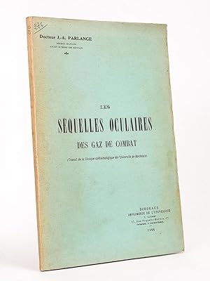 Les Séquelles Oculaires des Gaz de Combat [ Livre dédicacé par l'auteur ]