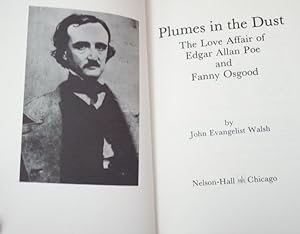 Plumes in the Dust. Love Affair of Edgar Allan Poe and Fanny Osgood.