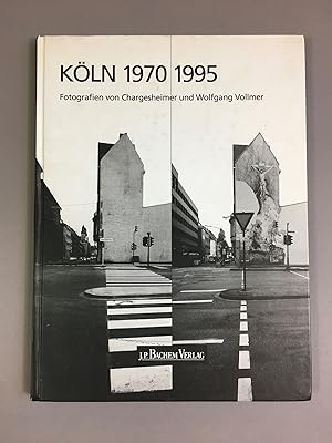 Köln 1970 - 1995 : 25 Jahre Stadtarchitektur / Fotografien von Chargesheimer und Wolfgang Vollmer...