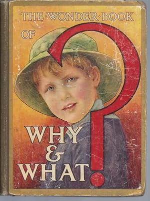 The Wonder Book of Why and What? : Answers to Children's Questions.