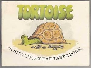 Tortoise A Silvey-Jex Bad Taste Book