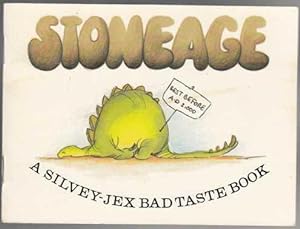 Stoneage. A Silvey-Jex Bad Taste Book