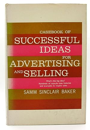 Casebook of Successful Ideas for Advertising and Selling