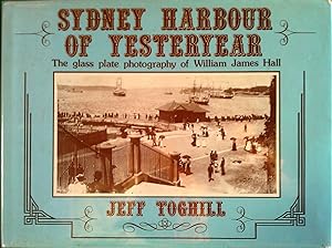 Sydney Harbour of Yesteryear: The Glass Plate Photography Of William James Hall