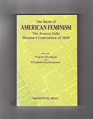 The Birth of American Feminism: The Seneca Falls Women's Rights Convention of 1848