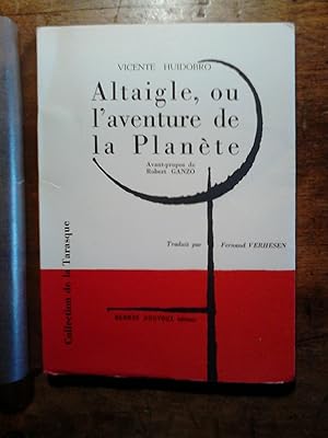 ALTAIGLE, ou l'aventure de la planète -o- Avant-propos de Robert Ganzo -o- Traduit par Fernand Ve...