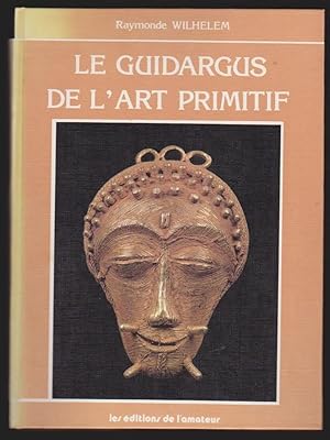 Le Guidargus de l'art primitif 1965-1985 20 ans d'art primitif en ventes publiques. Préface de Je...
