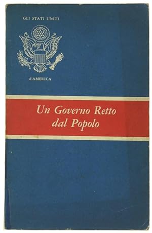 UN GOVERNO RETTO DAL POPOLO - GLI STATI UNITI D'AMERICA.: