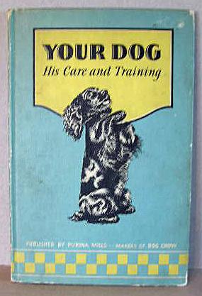 YOUR DOG, His Care and Training