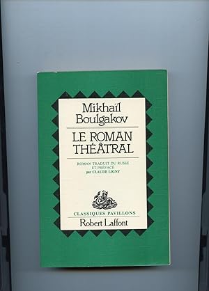 LE ROMAN THEÂTRAL. Roman traduit du russe et préfacé par claude Ligny