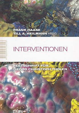 Interventionen : Festschrift für Georg Christoph Tholen.