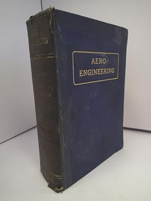 Aero Engineering; A Comprehensive Work for those Engaged in the Production, Assembly, Testing Mai...