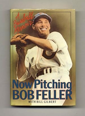 Now Pitching Bob Feller - 1st Edition/1st Printing