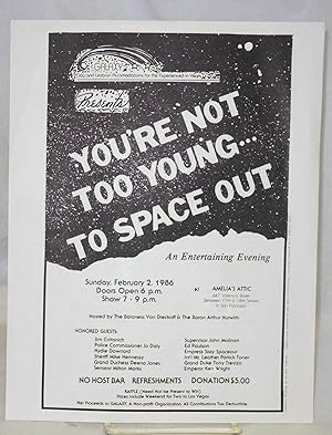 GALAXY presents You're not too young . . . to space out [handbill] an entertaining evening at Ame...