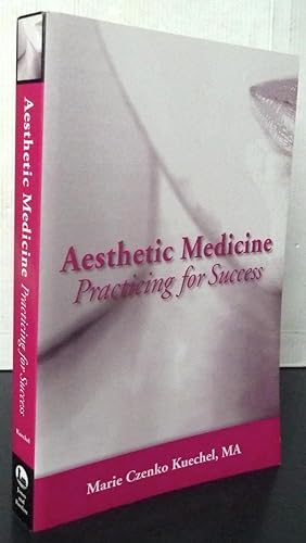 Aesthetic Medicine : Practicing for Success